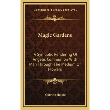 Magic Gardens: A Symbolic Rendering of Angelic Communion with Man Through the Medium of Flowers