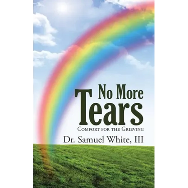 No More Tears: Comfort for the Grieving