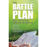The Battle Plan: God's Blueprint for His Business: Bridging the Gap between Your Plan & God's Will
