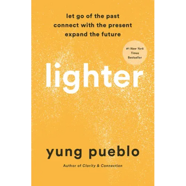 Lighter: Let Go of the Past, Connect with the Present, and Expand the Future