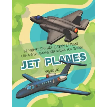 The Step-by-Step Way to Draw Jet Plane: A Fun and Easy Drawing Book to Learn How to Draw Jet Planes