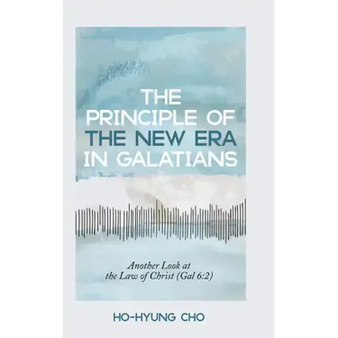 The Principle of the New Era in Galatians: Another Look at the Law of Christ (Gal 6:2)