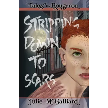 Stripping Down to Scars: Tales of the Rougarou Book 2