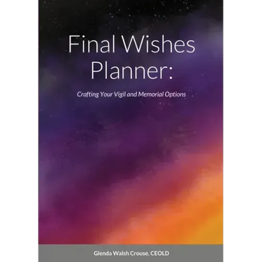 Final Wishes Planner: Crafting your vigil and memorial options