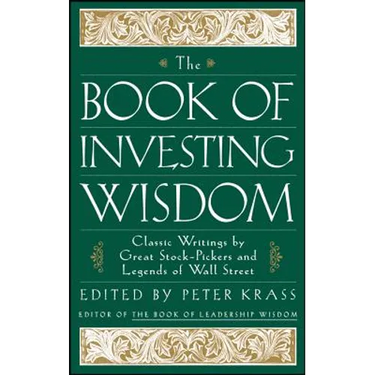 The Book of Investing Wisdom: Classic Writings by Great Stock-Pickers and Legends of Wall Street