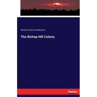 The Bishop Hill Colony