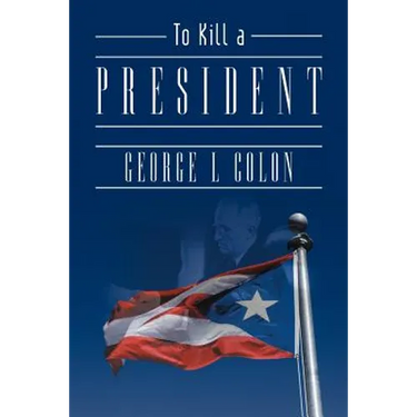 To Kill a President