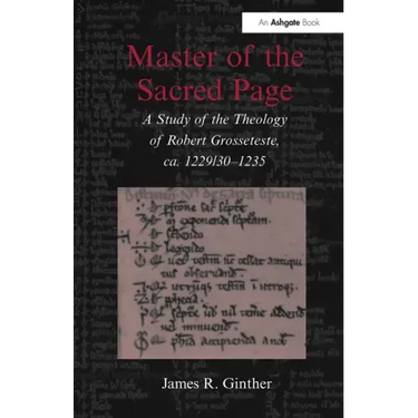Master of the Sacred Page: A Study of the Theology of Robert Grosseteste, ca. 1229/30 - 1235