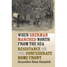 When Sherman Marched North from the Sea: Resistance on the Confederate Home Front