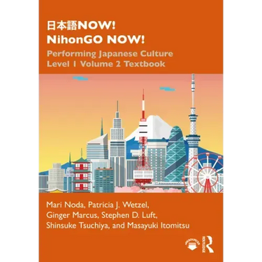 日本語now! Nihongo Now!: Performing Japanese Culture - Level 1 Volume 2 Textbook