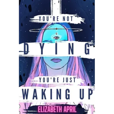 You're Not Dying You're Just Waking Up
