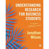 Understanding Research for Business Students: A Complete Student's Guide