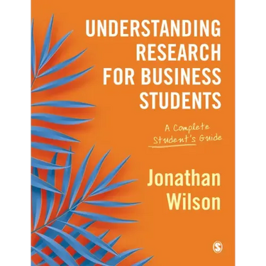 Understanding Research for Business Students: A Complete Student's Guide
