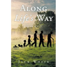 Along Life's Way: Volume 1