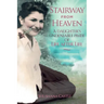 Stairway from Heaven: A daughter's undeniable proof of life after life (Black and White Version)