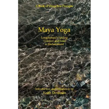 Maya Yoga: Longchenpa's Finding Comfort and Ease in Enchantment