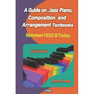 A Guide on Jazz Piano, Composition, and Arrangement Textbooks (English Edition): between 1933 and today