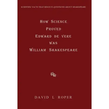 How Science Proved Edward de Vere was William Shakespeare