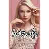 Hotwife Divorce - A Wife Watching Multiple Partner Wife Sharing Hotwife Romance Novel