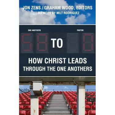 58 to 0: How Christ Leads Through the One Anothers
