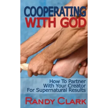 Cooperating With God: How To Partner With Your Creator For Supernatural Results