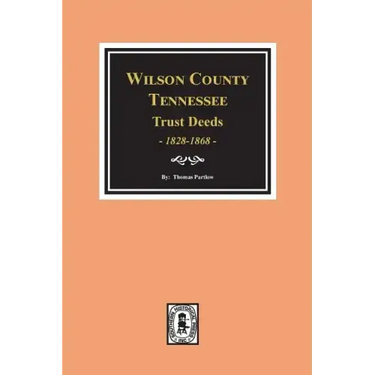 Wilson County, Tennessee Trust Deed Books EE-NN, 1828-1868.