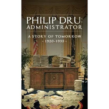 Philip Dru: Administrator: A Story of Tomorrow, 1920 - 1935