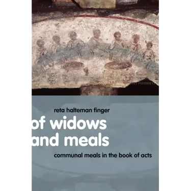 Of Widows and Meals: Communal Meals in the Book of Acts
