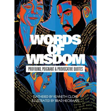 Words of Wisdom: Profound, Poignant and Provocative Quotes