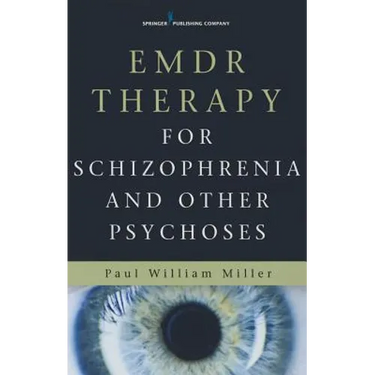 EMDR Therapy for Schizophrenia and Other Psychoses
