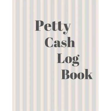 Petty Cash Log Book: 6 Column Payment Record Tracker - Manage Cash Going In & Out - Simple Accounting Book - 8.5 x 11 inches Compact - 120 Pages