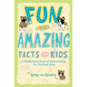 Fun and Amazing Facts for Kids: A Fascinating Book of Information for Curious Kids