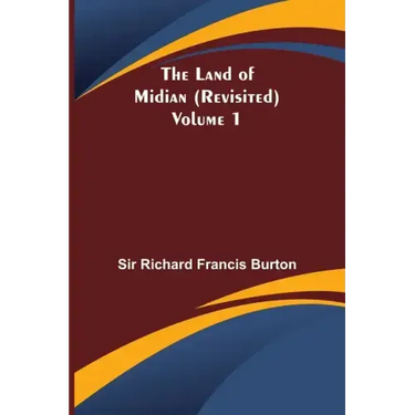 The Land of Midian (Revisited) - Volume 1