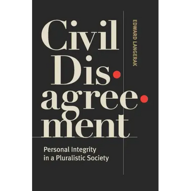 Civil Disagreement: Personal Integrity in a Pluralistic Society