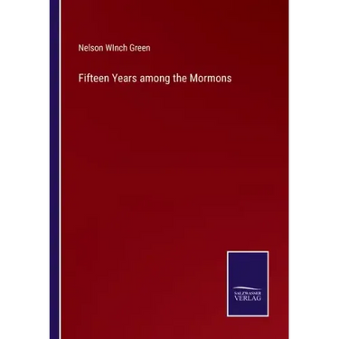 Fifteen Years among the Mormons