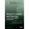 Women in Sports and Exercise: From Health to Sports Performance