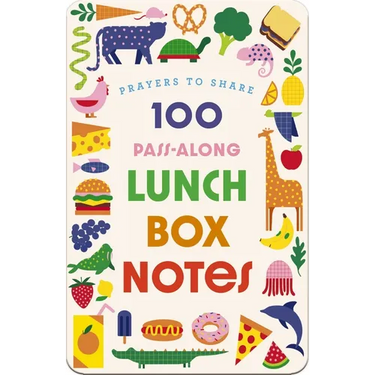 100 Pass-Along Lunch Box Notes for Kids: Prayers to Share (Shareable Messages of Encouragement with a Prayer, Scripture, and 'Just So-You-Know' Affirm