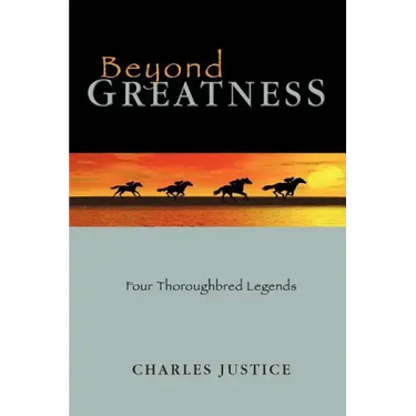 Beyond Greatness: Four Thoroughbred Legends
