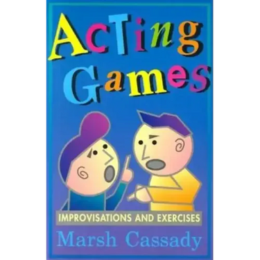 Acting Games-Improvisations and Exercises