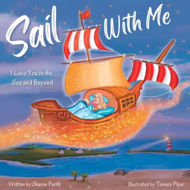 Sail With Me: I Love You to the Sea and Beyond (Mother and Son Edition)