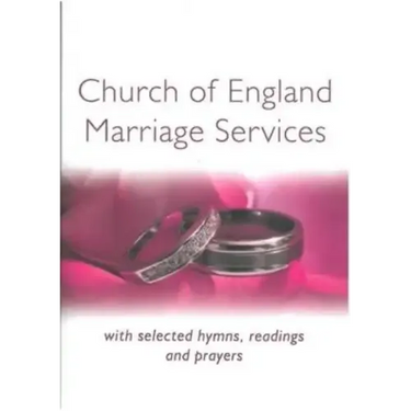 Church of England Marriage Services: With selected Hymns, Readings and Prayers