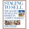 Staging to Sell: The Secret to Selling Homes in a Down Market
