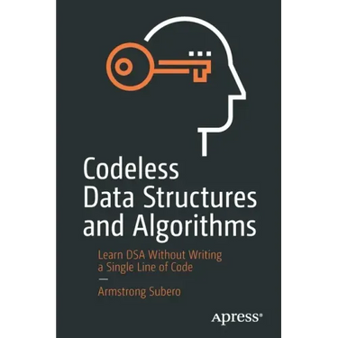 Codeless Data Structures and Algorithms: Learn Dsa Without Writing a Single Line of Code