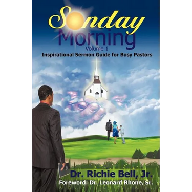 Sunday Morning Volume 1: Inspirational Sermon Guide for Busy Pastors