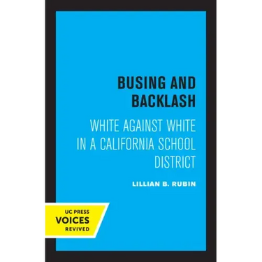Busing and Backlash: White Against White in a California School District