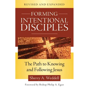 Forming Intentional Disciples: The Path to Knowing and Following Jesus, Revised and Expanded