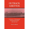 Outback Ghettos: Aborigines, Institutionalisation and Survival
