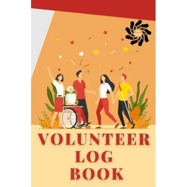 Volunteer Log Book: Community Service Log Book, Work Hours Log, Notebook Diary to Record, Volunteering Journal