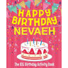 Happy Birthday Nevaeh - The Big Birthday Activity Book: (Personalized Children's Activity Book)
