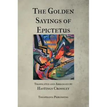The Golden Sayings of Epictetus